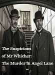 The Suspicions Of Mr Whicher: The Murder In Angel Lane
