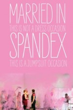 Married In Spandex