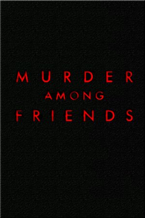 Murder Among Friends: Season 2