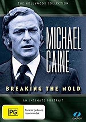 Michael Caine: Breaking The Mold