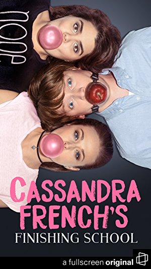 Cassandra French's Finishing School: Season 1