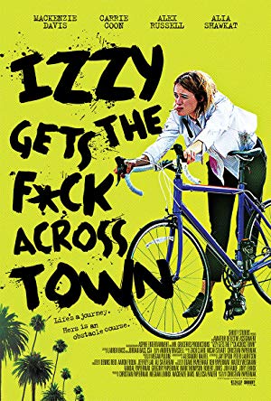 Izzy Gets The Fuck Across Town 2018