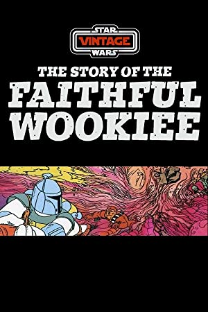 The Story Of The Faithful Wookiee