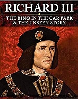 Richard 3: The King In The Car Park