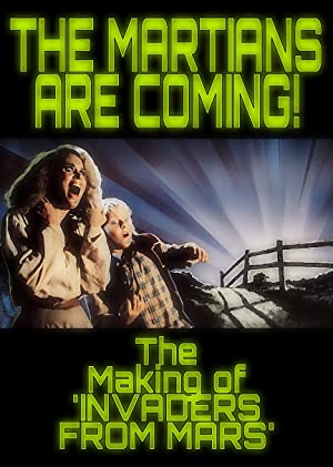 Invaders From Mars: The Martians Are Coming! - The Making Of 'invaders From Mars'