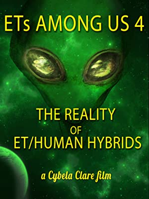Ets Among Us 4: The Reality Of Et/human Hybrids