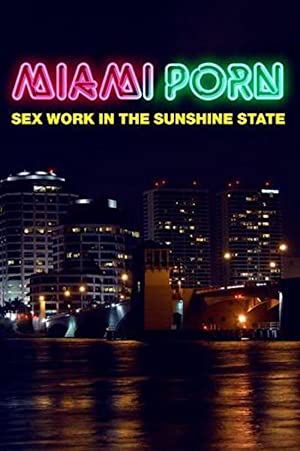 Miami Porn: Sex Work In The Sunshine State