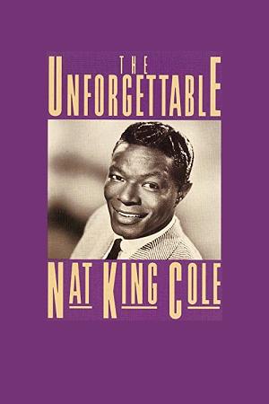 The Unforgettable Nat 'king' Cole