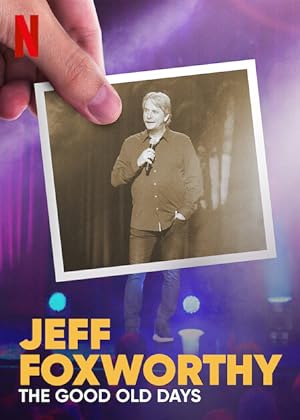 Jeff Foxworthy: The Good Old Days