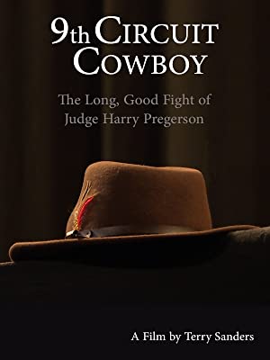 9th Circuit Cowboy - The Long, Good Fight Of Judge Harry Pregerson