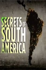 Secrets Of South America: Season 1