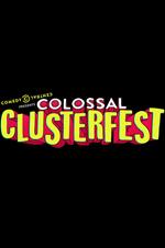 Comedy Central Colossal Clusterfest