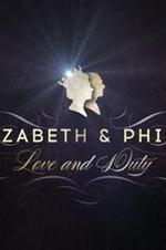 Elizabeth And Philip: Love And Duty