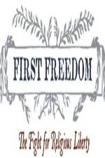 First Freedom: The Fight For Religious Liberty