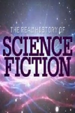 The Real History Of Science Fiction: Season 1
