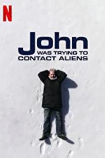 John Was Trying To Contact Aliens