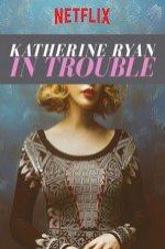 Katherine Ryan In Trouble