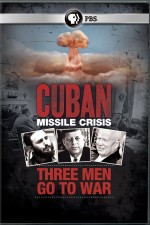 Cuban Missile Crisis: Three Men Go To War