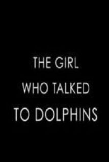 The Girl Who Talked To Dolphins