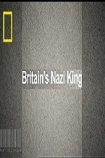 National Geographic Britains Nazi King