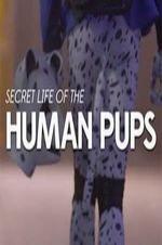 Secret Life Of The Human Pups